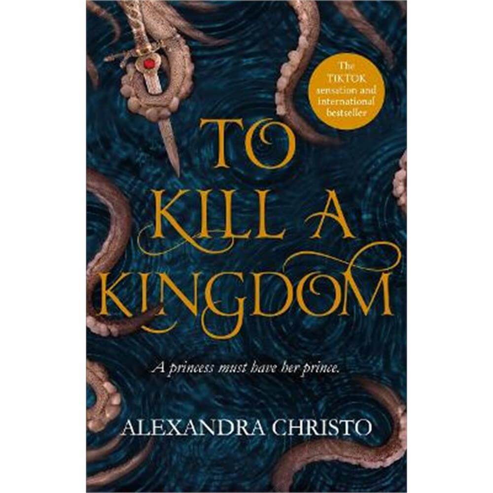 To Kill a Kingdom: TikTok made me buy it! The dark and romantic YA fantasy for fans of Leigh Bardugo and Sarah J Maas (Paperback) - Alexandra Christo